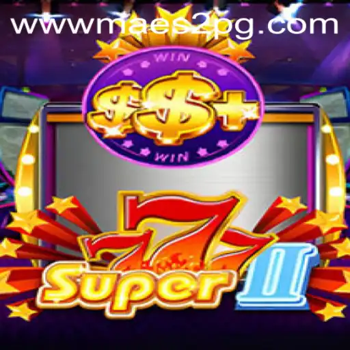 Exploring Super777II: An In-Depth Look into the Exciting World of Maes2pg PH Login